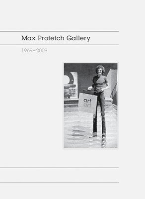 Irene Hofmann, Martin Hartung - Max Protetch Gallery: 1969–2009, Inbunden