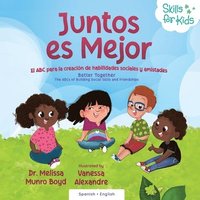 bokomslag Juntos es Mejor: El ABC para la creación de habilidades sociales y amistades: The ABCs of Building: The ABCs of Building Social Skills and Friendships