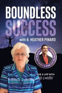 bokomslag Boundless Success with B. Heather Pinard