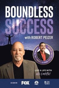 bokomslag Boundless Success with Robert Peizer