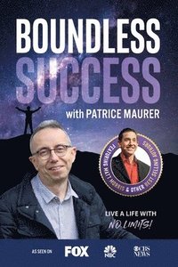 bokomslag Boundless Success with Patrice Maurer