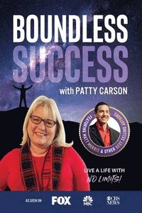 bokomslag Boundless Success with Patty Carson