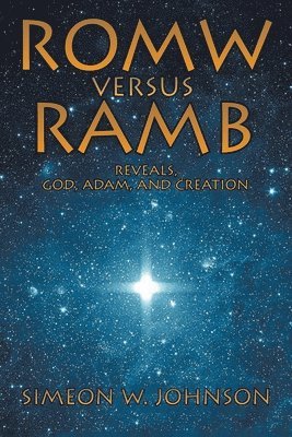 ROMW VS.RAMB Reveals, God, Adam and Creation 1