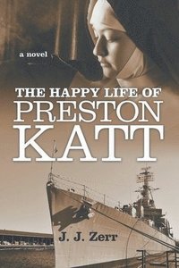 bokomslag The Happy LIfe of Preston Katt