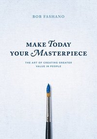 bokomslag Make Today Your Masterpiece