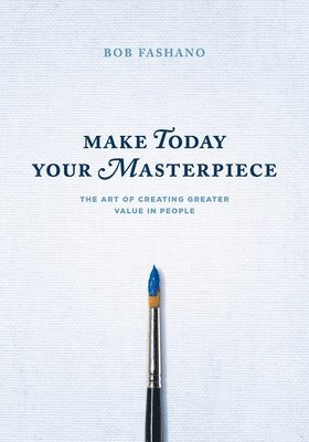 Make Today Your Masterpiece 1