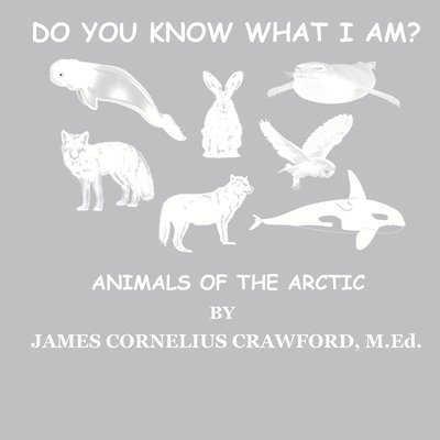 James Cornelius Crawford M Ed, James Cornelius Crawford M. Ed, JAMES CORNELIUS CRAWFORD M.Ed. - Do You Know What I Am?, Häftad
