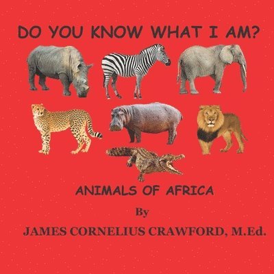 James Cornelius Crawford M Ed, James Cornelius Crawford M. Ed, JAMES CORNELIUS CRAWFORD M.Ed. - Do You Know What I Am?, Häftad