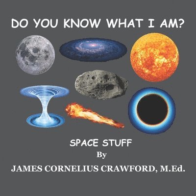 James Cornelius Crawford M Ed, James Cornelius Crawford M. Ed, JAMES CORNELIUS CRAWFORD M.Ed. - Do You Know What I Am?, Häftad