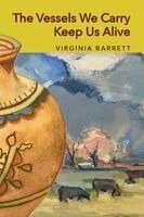 Virginia Barrett - Vessels We Carry Keep Us Alive, Häftad