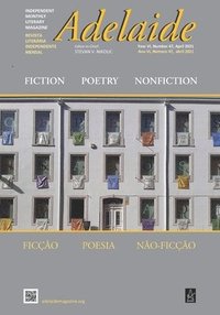 bokomslag Adelaide: Independent Literary Magazine No. 47, April 2021