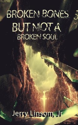 Broken Bones But Not A Broken Soul