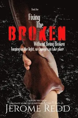 Jerome Redd - Fixing The Broken, Without Being Broken- Book 1, Häftad. Tillgänglighet: Lägg i varukorg