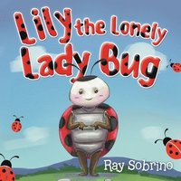 bokomslag Lily The Lonely Lady Bug