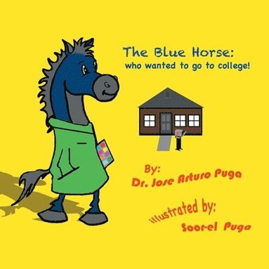 bokomslag Blue Horse Who Wanted to Go to College
