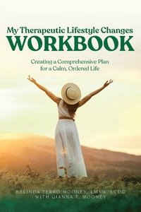 bokomslag My Therapeutic Lifestyle Changes Workbook