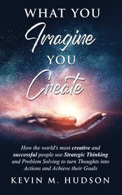 bokomslag What You Imagine You Create