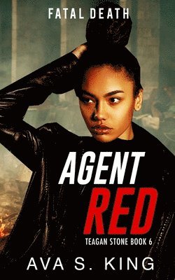 bokomslag Agent Red- Fatal Death (Teagan Stone Book 6)