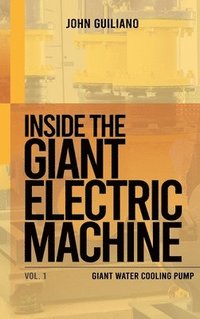 bokomslag Inside the Giant Electric Machine