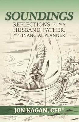 bokomslag Soundings: Reflections from a Father, Husband, and Financial Planner