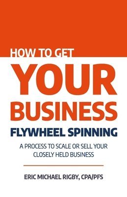 How to Get Your Business Flywheel Spinning 1