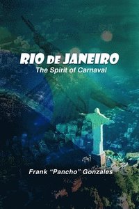 bokomslag Rio de Janeiro, The Spirit of Carnival