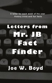 bokomslag Letters from Mr. J B Fact Finder