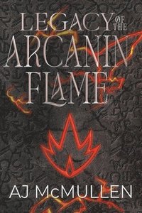 bokomslag Legacy of the Arcanin Flame