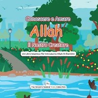 bokomslag Conoscere e Amare Allah Il Nostro Creatore