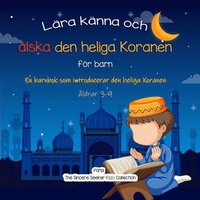 bokomslag Lara kanna och alska den heliga Koranen
