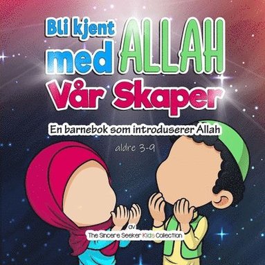 bokomslag Bli kjent med Allah Var Skaper