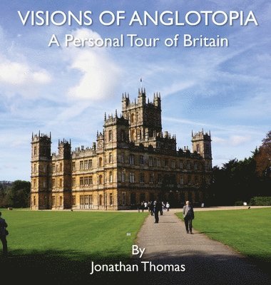 Jonathan Thomas - Visions of Anglotopia, Inbunden