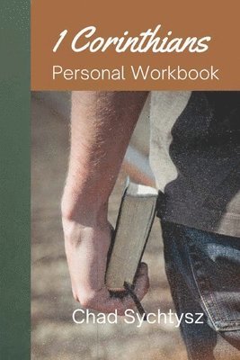 Chad Sychtysz - 1 Corinthians Personal Workbook, Häftad