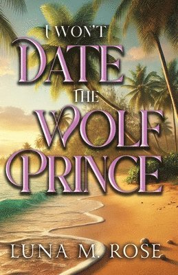 bokomslag I Won't Date the Wolf Prince