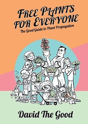 David The Good, David, The Good - Free Plants for Everyone, Häftad