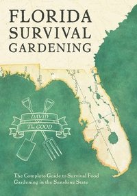 bokomslag Florida Survival Gardening