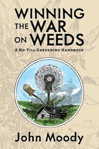 bokomslag Winning the War on Weeds