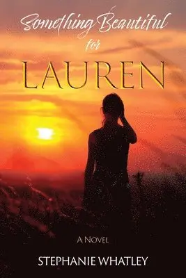Stephanie Whatley - Something Beautiful for Lauren, Häftad. Tillgänglighet: Lägg i varukorg