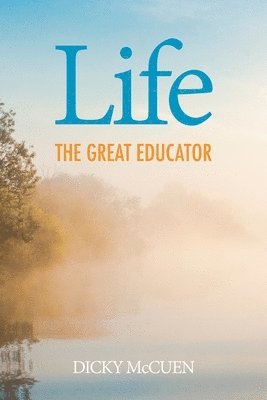 Life, the Great Educator 1