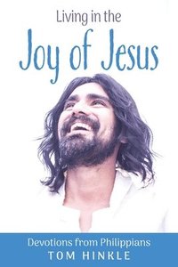 bokomslag Living in the Joy of Jesus