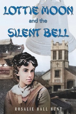 Lottie Moon and the Silent Bell 1