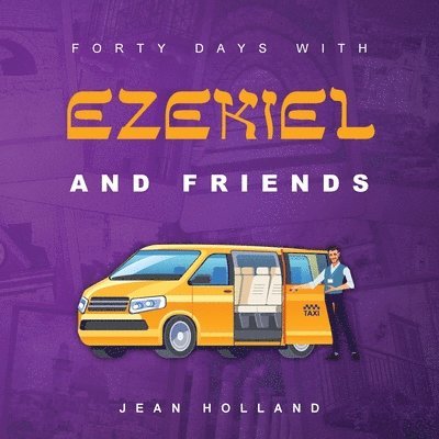 Forty Days with Ezekiel and Friends 1