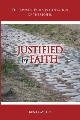 Ken Clayton - Justified by Faith, Häftad. Tillgänglighet: Lägg i varukorg