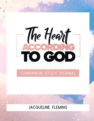 The Heart According to God Companion Study Journal 1