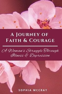 bokomslag A Journey of Faith & Courage