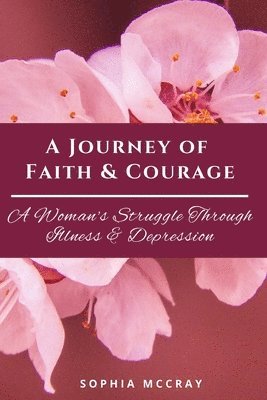 Sophia McCray, Nicole Queen - Journey of Faith & Courage, Häftad