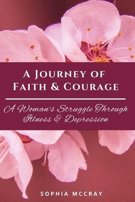 A Journey of Faith & Courage 1