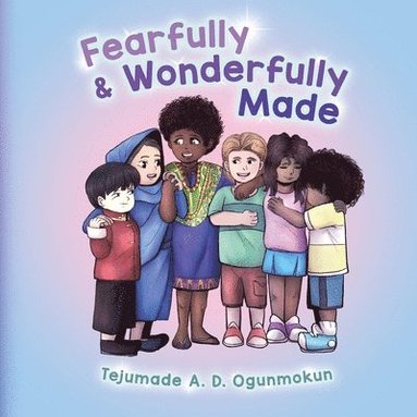 Tejumade A D Ogunmokun, Nicole Queen - Fearfully & Wonderfully Made, Häftad