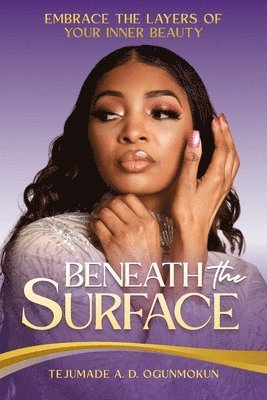 Tejumade Ogunmokun, Nicole Queen - Beneath the Surface, Häftad