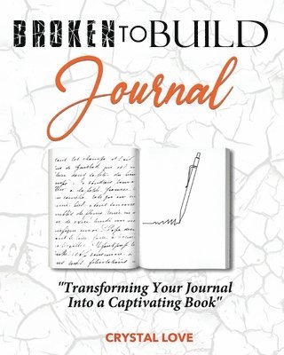 Crystal Love, Nicole Queen - Broken to Build Journal, Häftad